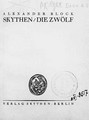   A.Block. Skythen. Die Zwolf (Berlin: Skythen, 1920)